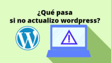 qué pasa si no actualizo wordpress